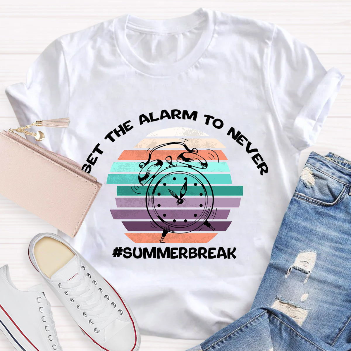 Set The Alarm To Never Summer Break Teacher T-Shirt