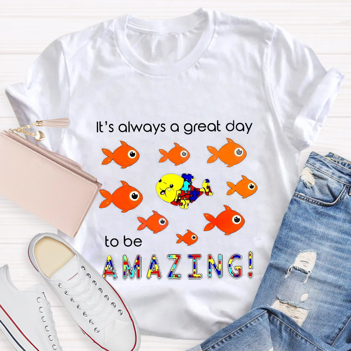 It's Always A Great Day To Be Amazing T-Shirt