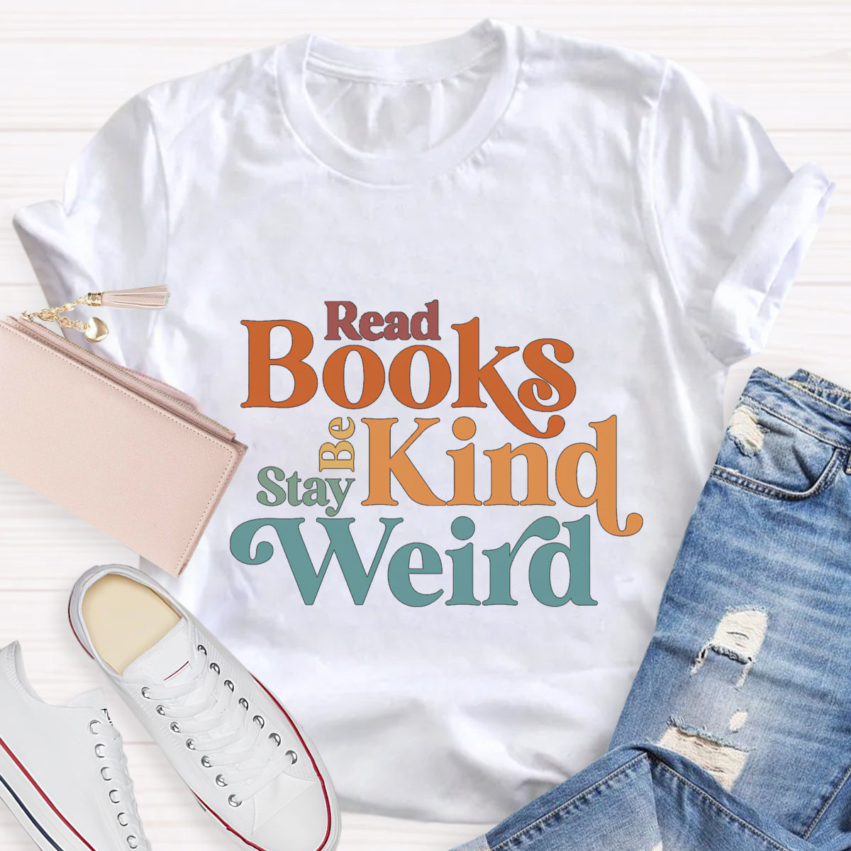 Read Books Be Kind Stay Weird T-Shirt