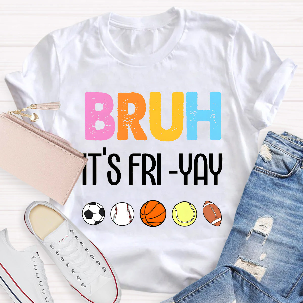 Bruh It's Fri Yay Teacher T-Shirt