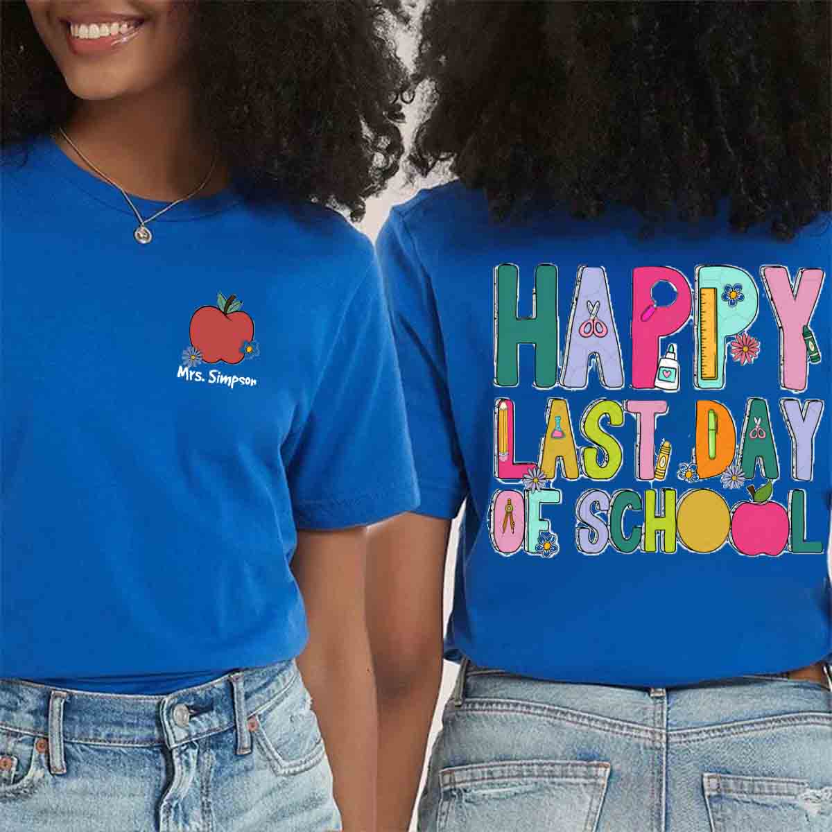 Personalized Name Happy Last Day Of School Double Printed T-shirt