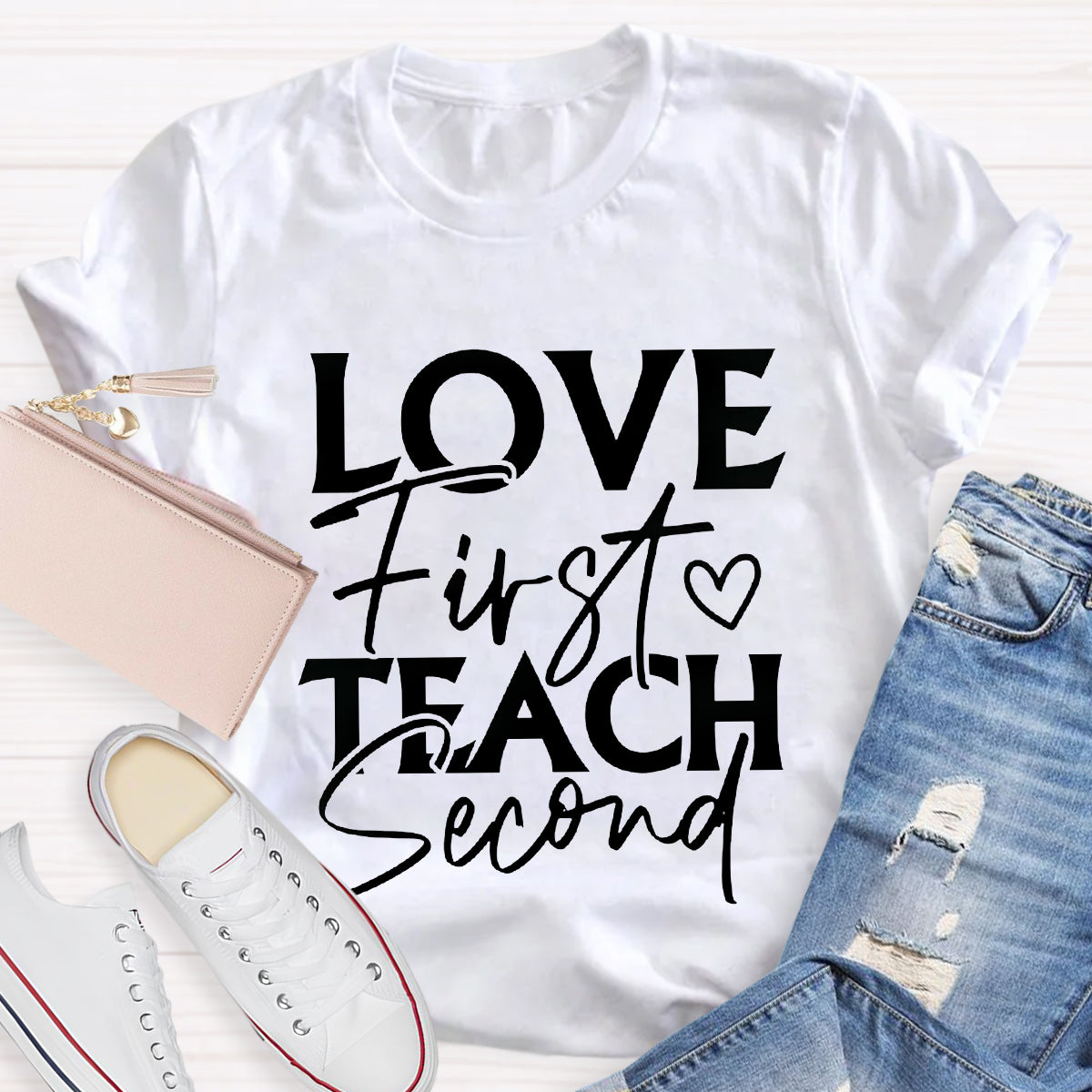 Love First Teach Second T-Shirt