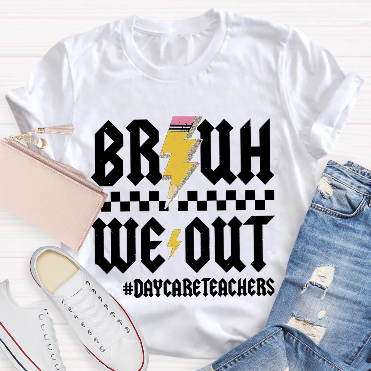 Day Care Teachers Bruh We Out Teacher T-Shirt