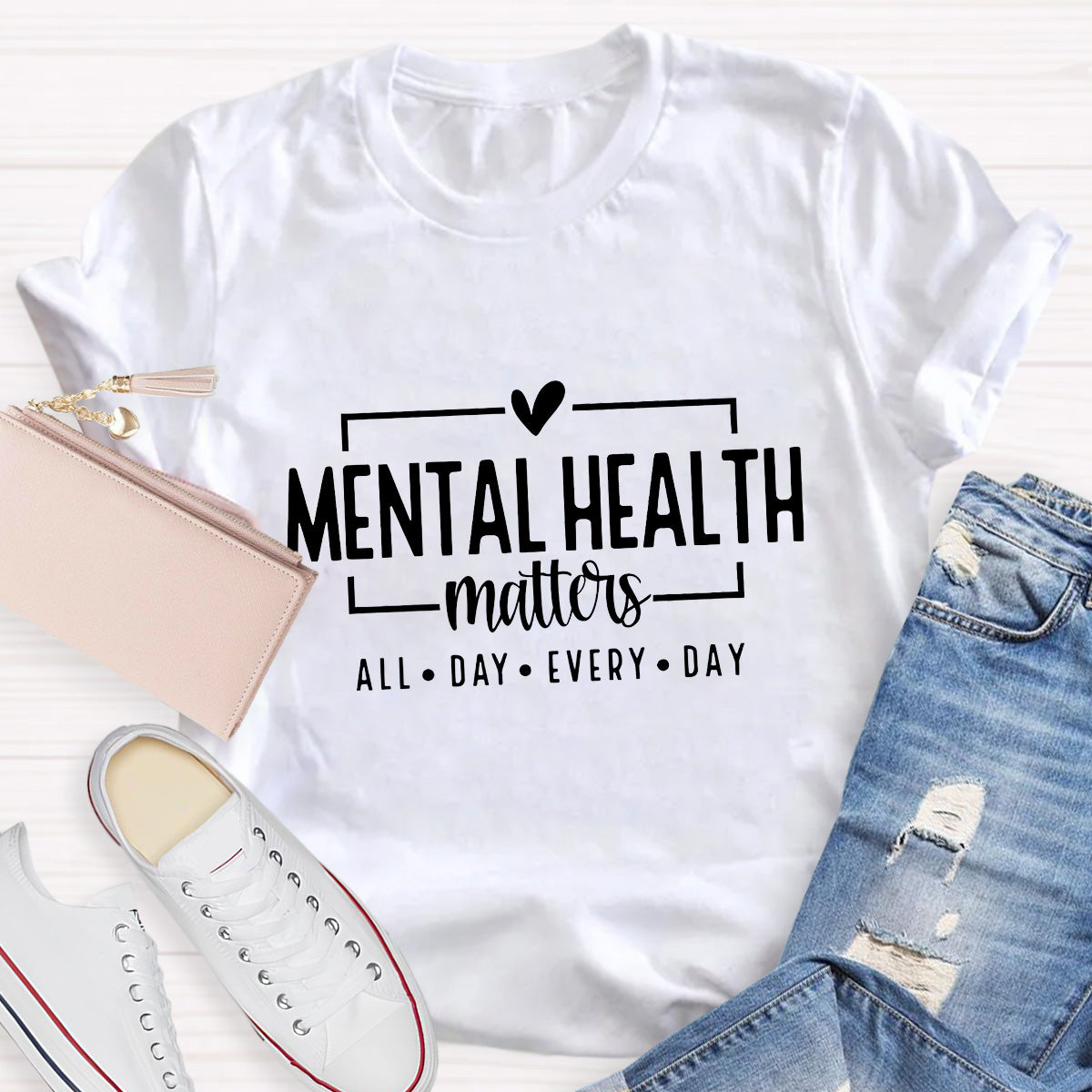Mental Health All Day Every Day Teacher T-Shirt