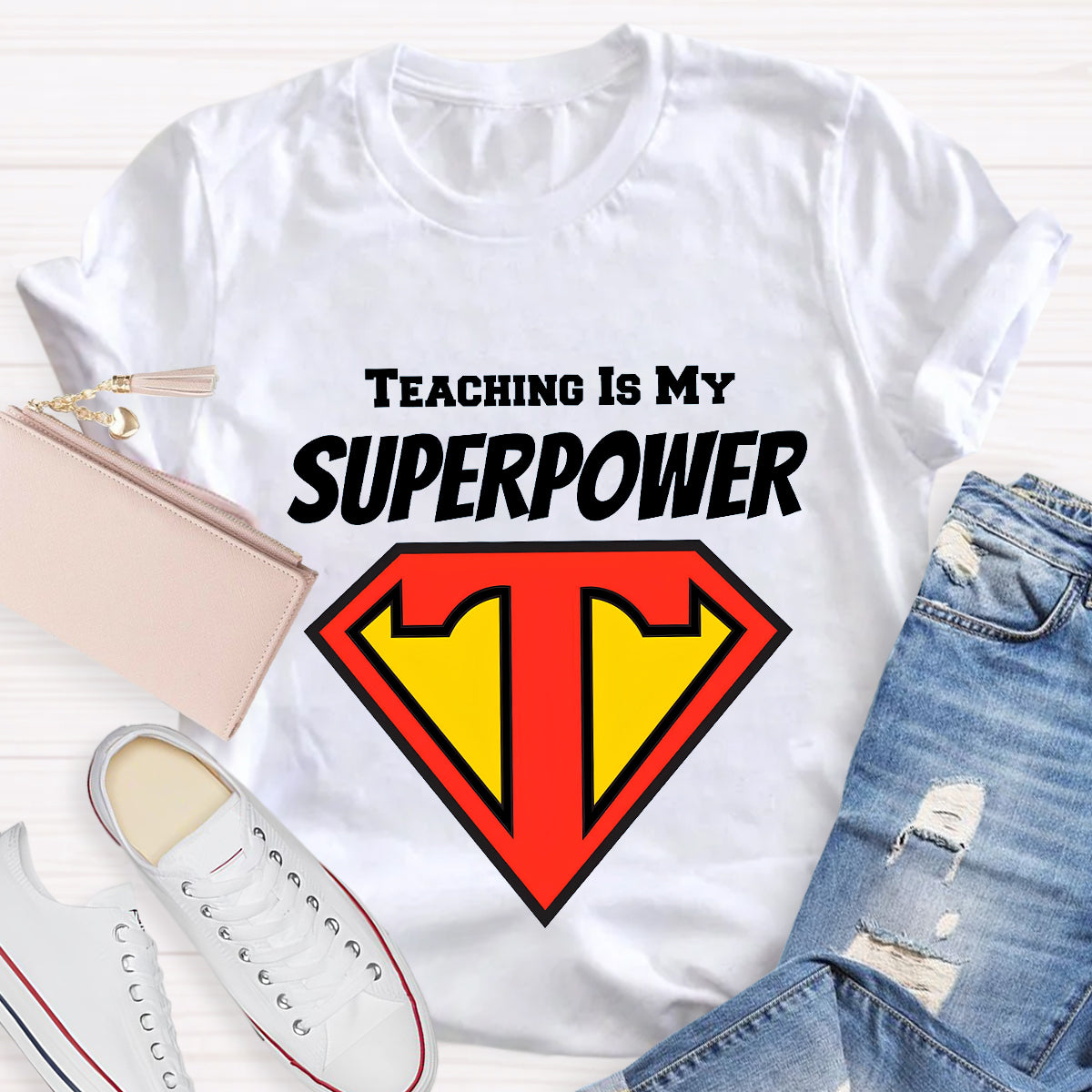 Teaching Is My Superpower T-Shirt