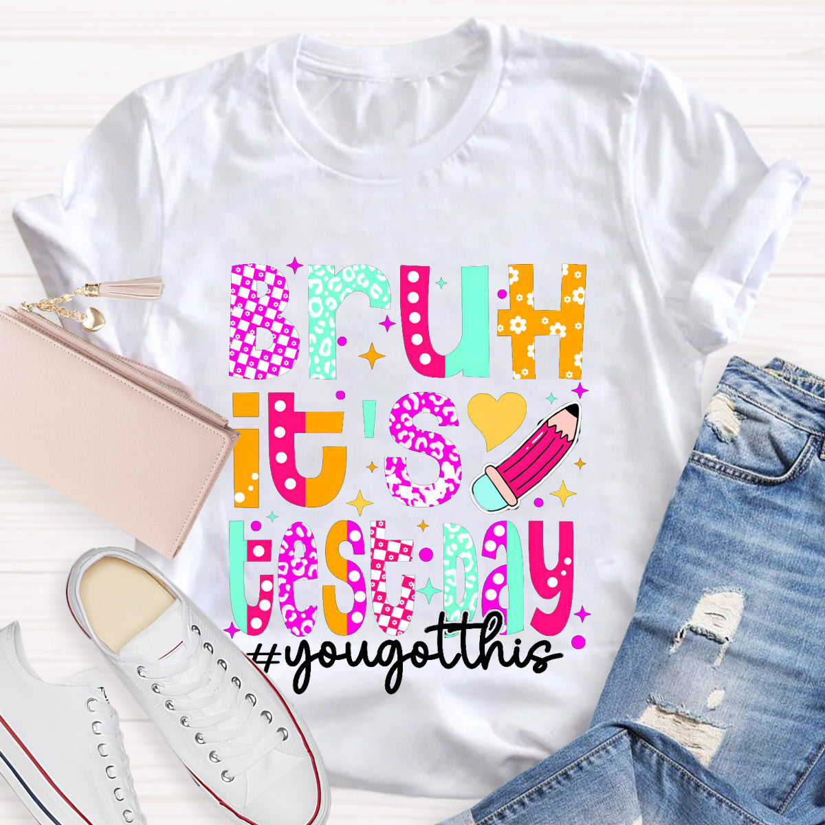 Bruh,It's Test Day You Got This Teacher T-Shirt