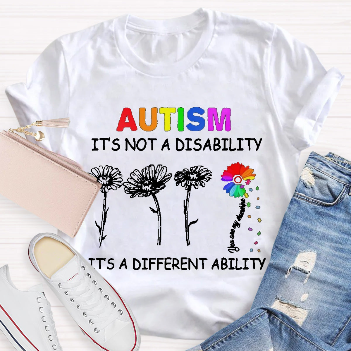 Autism Is Not A Disability It's A Different Ability Colorful  Flower T-Shirt