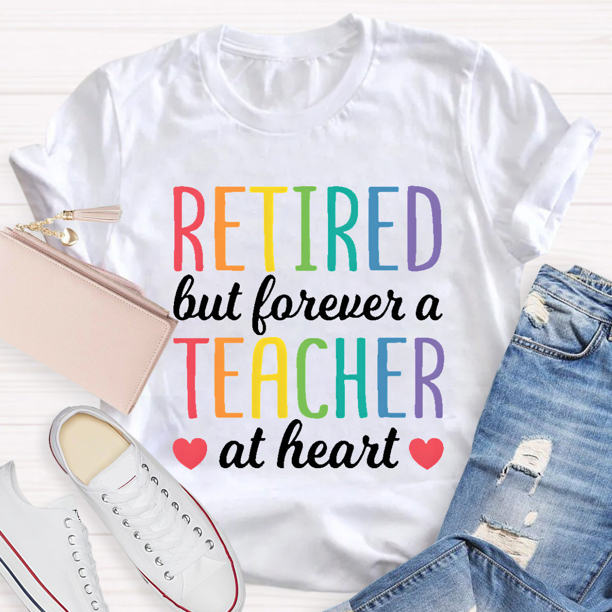 Retired But Forever A Teacher At Heart  T-Shirt