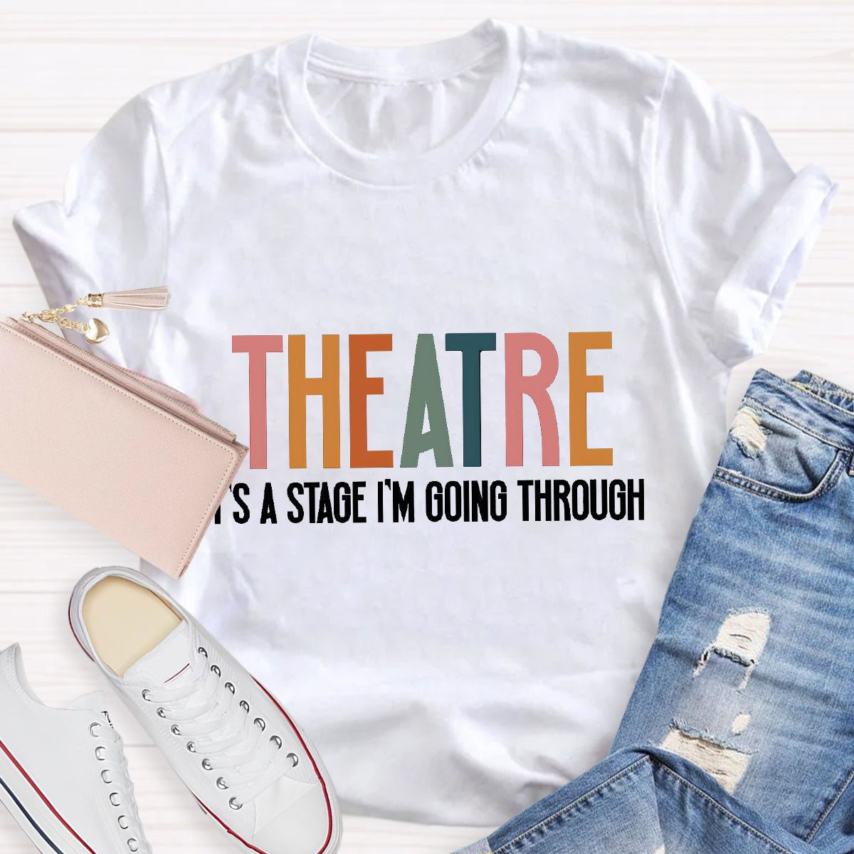 Theatre It's A Stage I'm Going Through T-Shirt