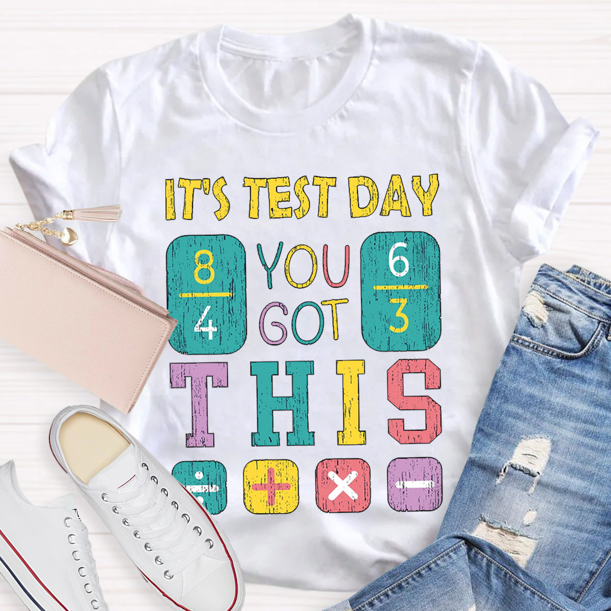 It's Test Day You Got This Teacher T-Shirt