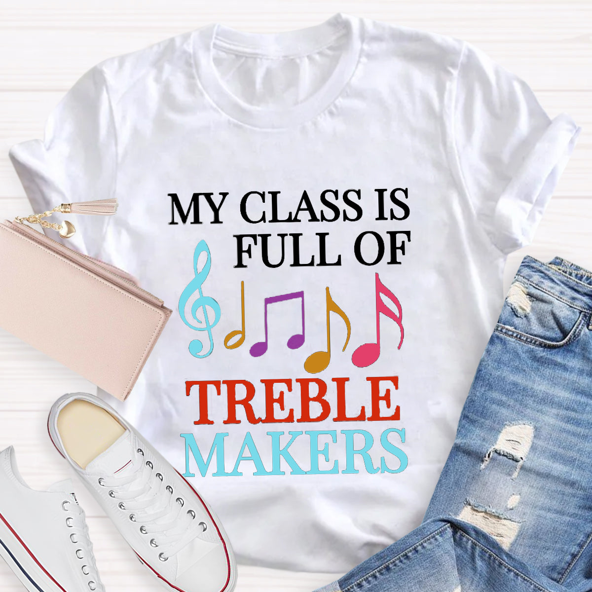 My Class Is Full Of Treble Makes Teacher T-Shirt