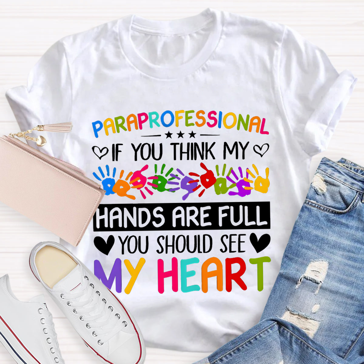 If You Think My Hands Are Full Of You Should See My Heart Teacher T-Shirt