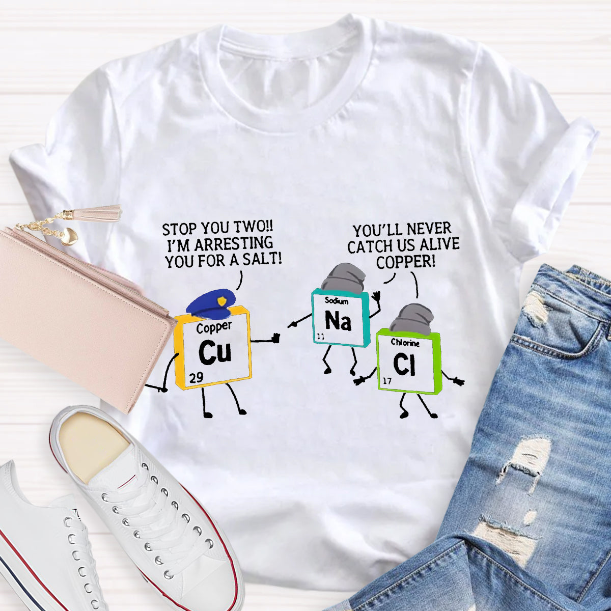 Stop You Two I'M Arresting You For A Salt Chemical Teacher T-Shirt