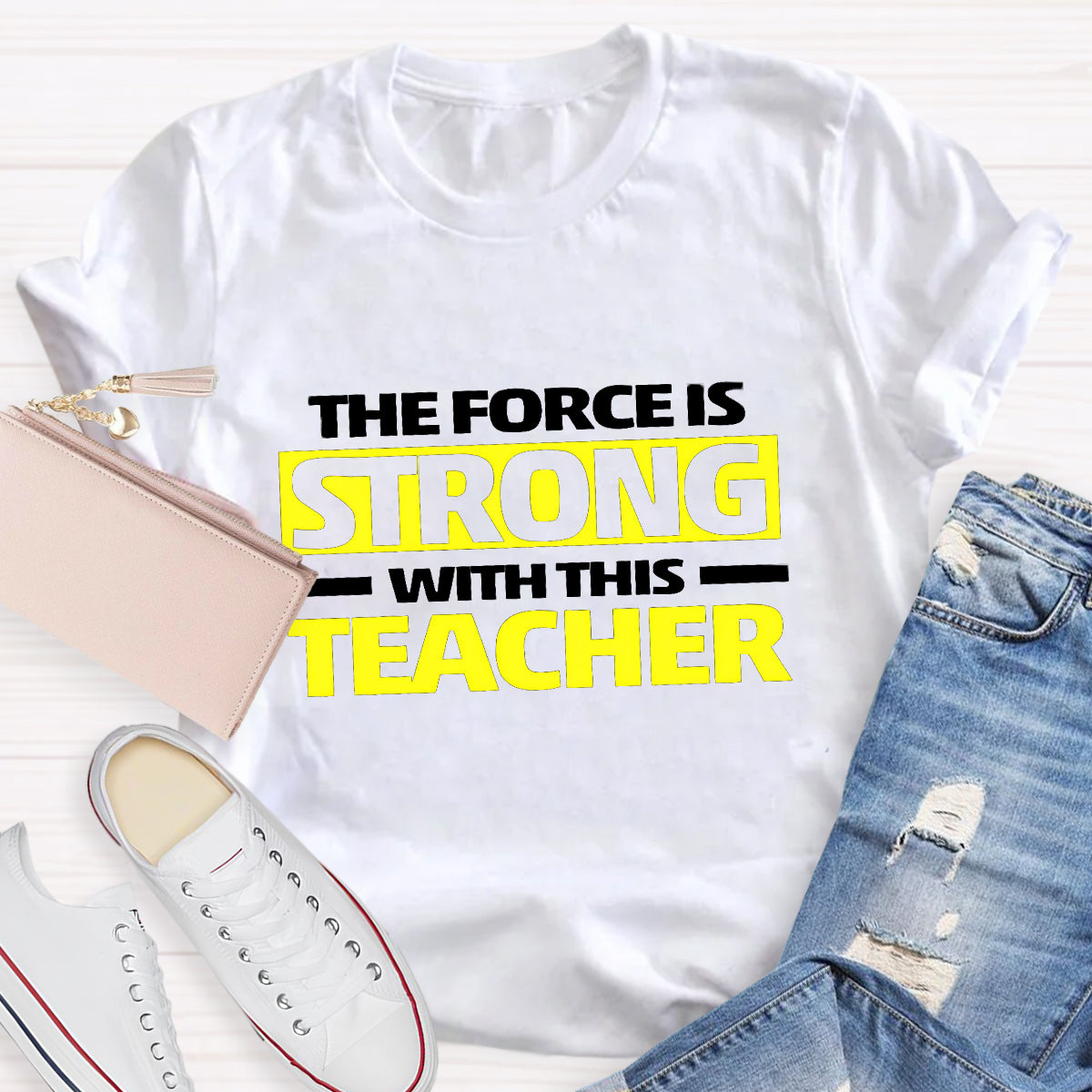 The Force Strong With This Teacher T-Shirt