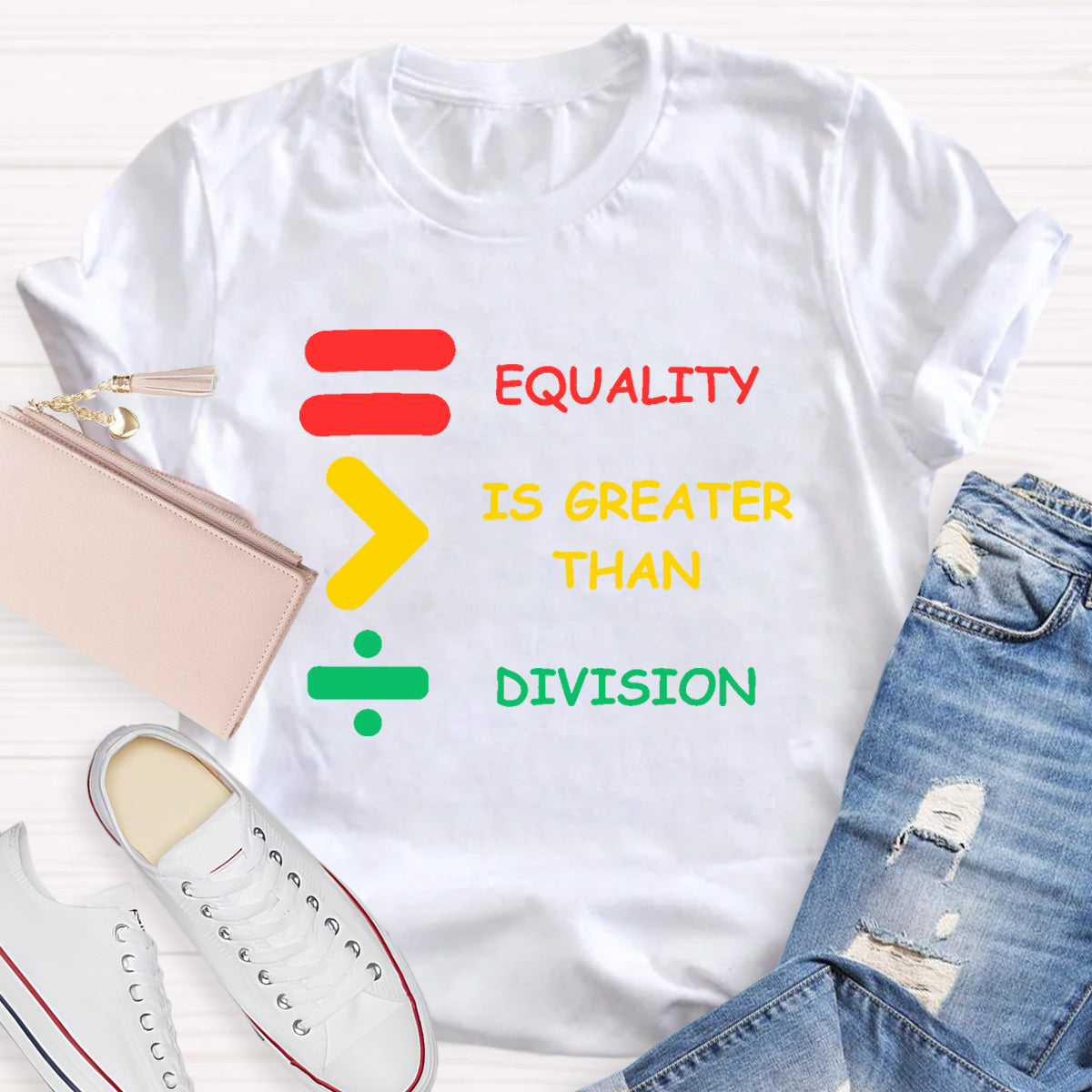 Equality Is Greater Than Division Teacher T-Shirt