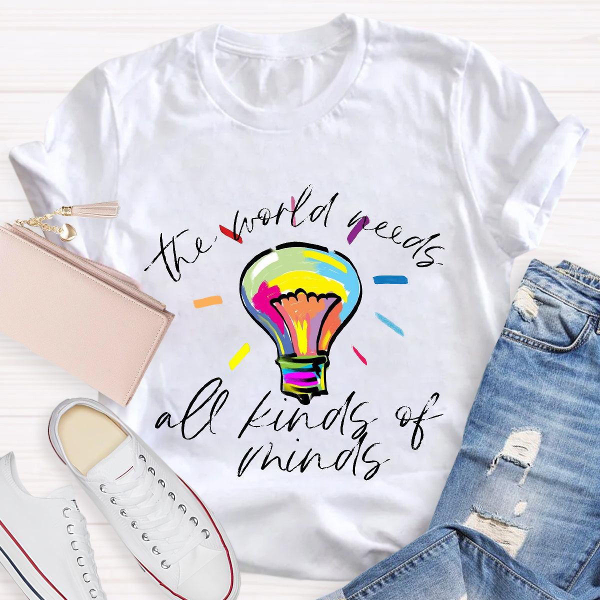 The World Needs All Kinds Of Mind Light bulb T-Shirt