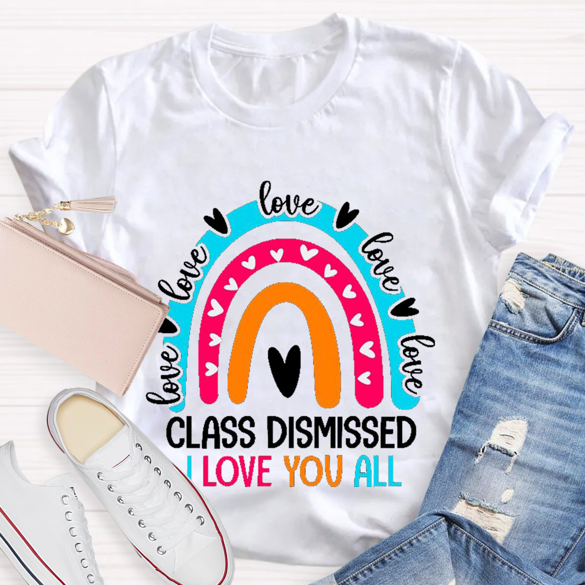 Class Dismissed I Love You All Rainbow Heart Teacher T-Shirt