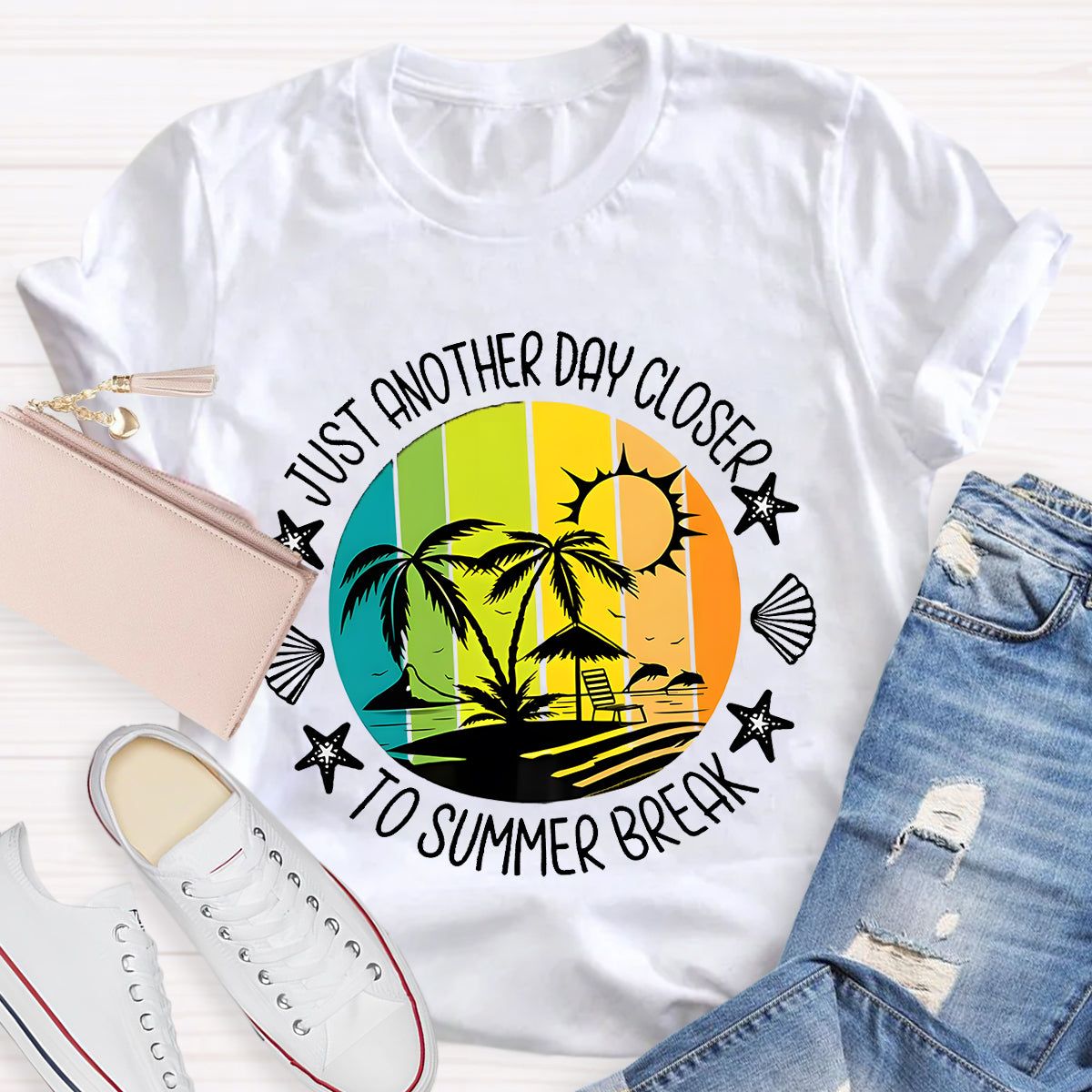 Just Another Day Closer Summer Break Teacher T-Shirt