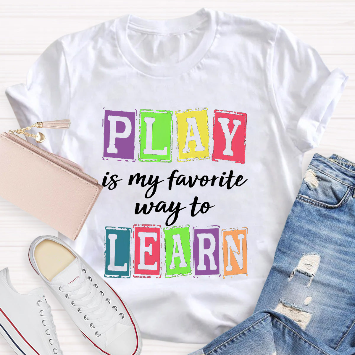 Play Is My Favorite Way To Learning Teacher T-Shirt