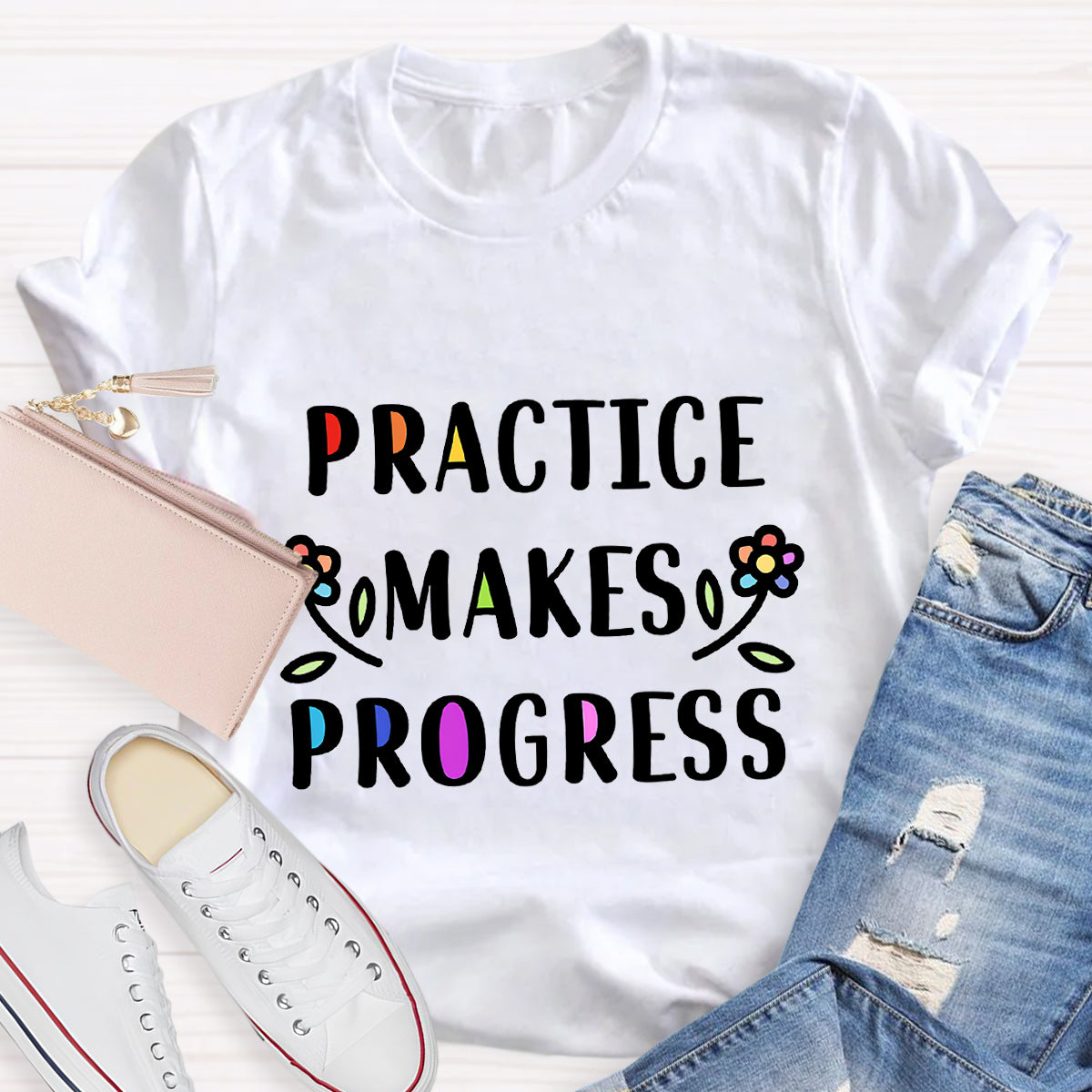 Rainbow Flower Practice Makes Progess T-Shirt