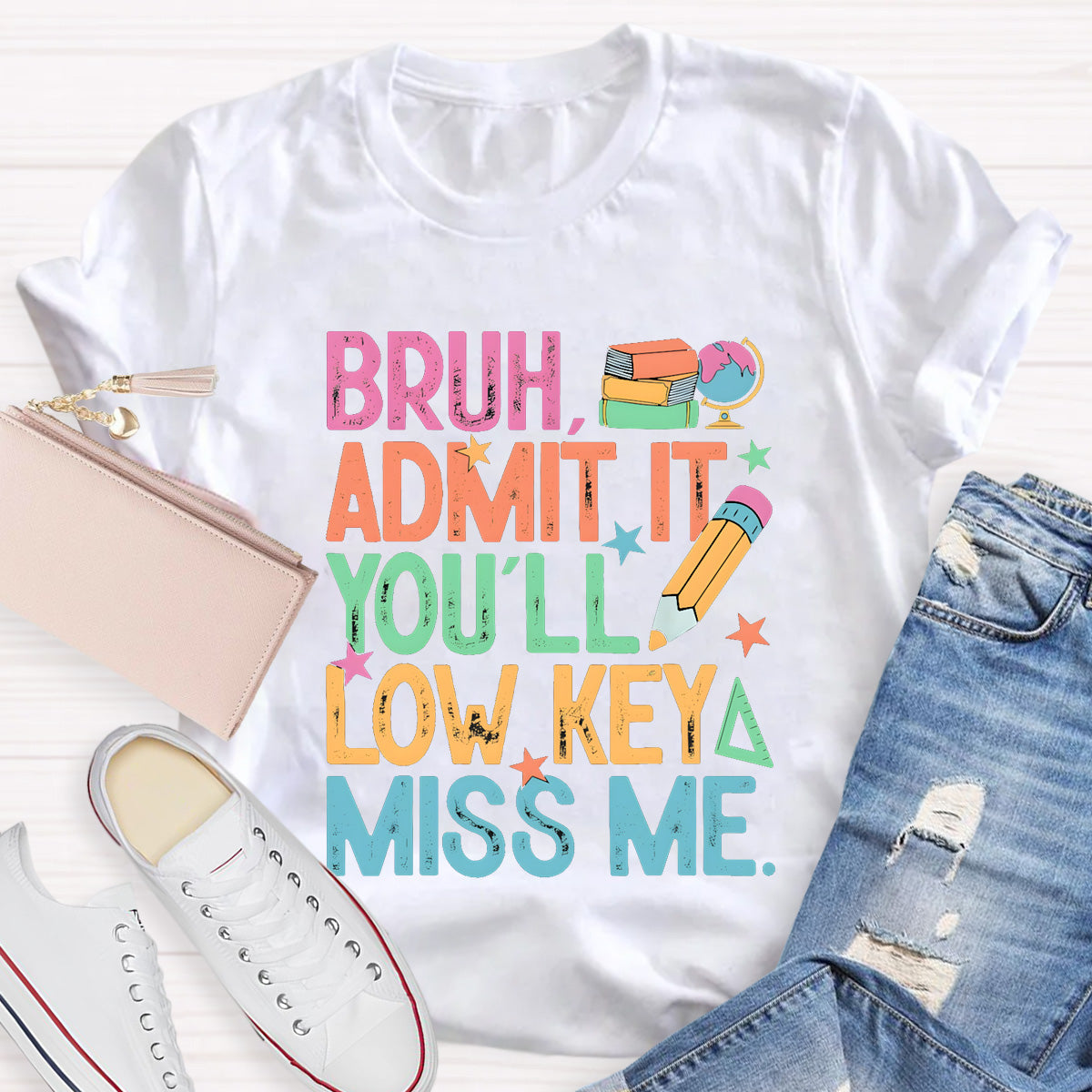 Bruh Admit It You'll Low Key Miss Me Teacher T-Shirt