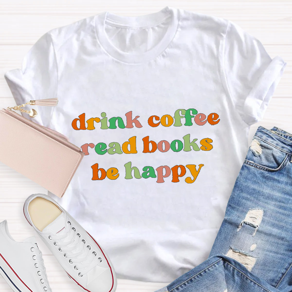 Drink Coffee Read Books Be Happy Teacher T-Shirt