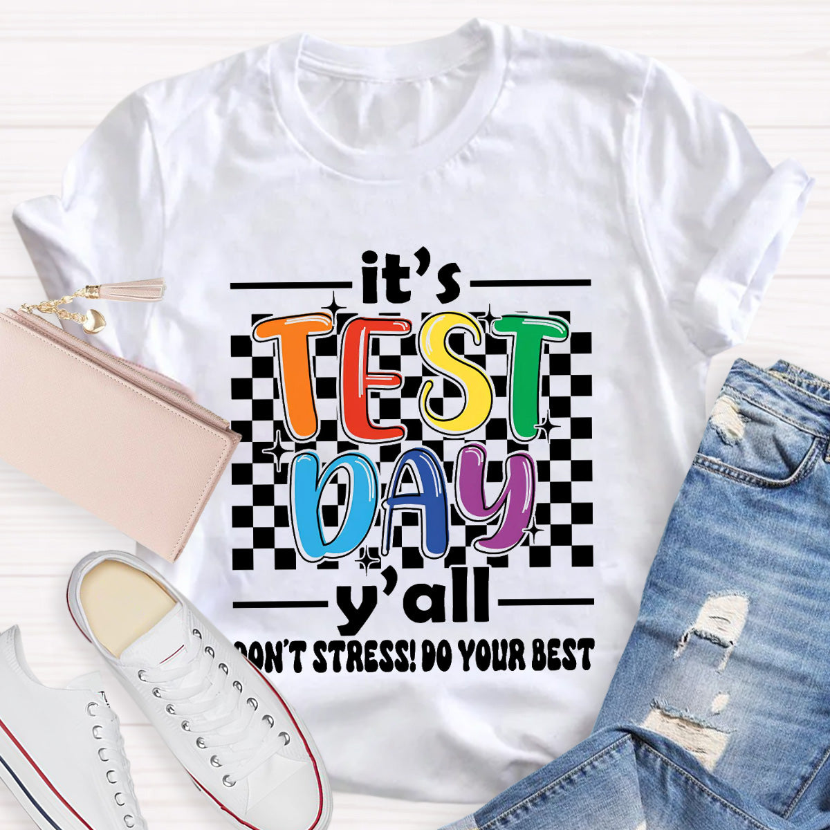 It's Test Day Do Your Best Teacher T-Shirt