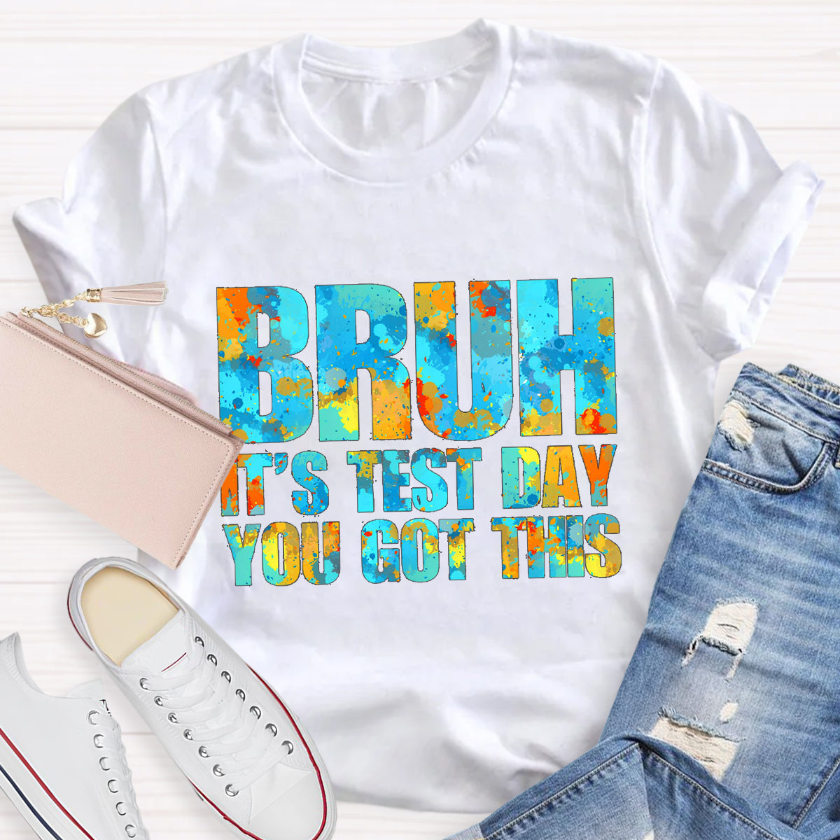 Brun It's Test Day You Can Got This Teacher T-Shirt
