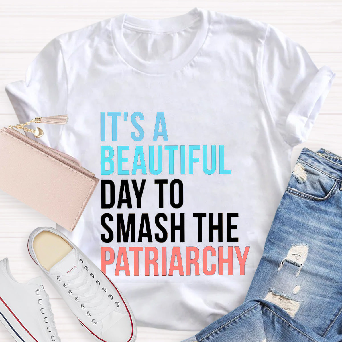 It's A Beautiful Day To Smash The Patriarchy Teacher T-Shirt