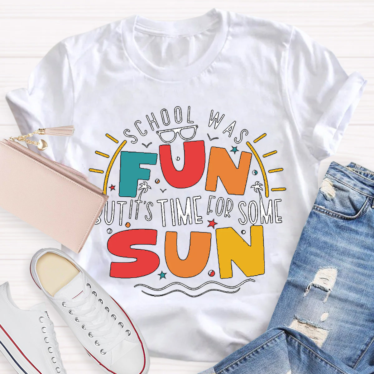 School Was Fun But It‘s Time For Some Sun Teacher T-Shirt