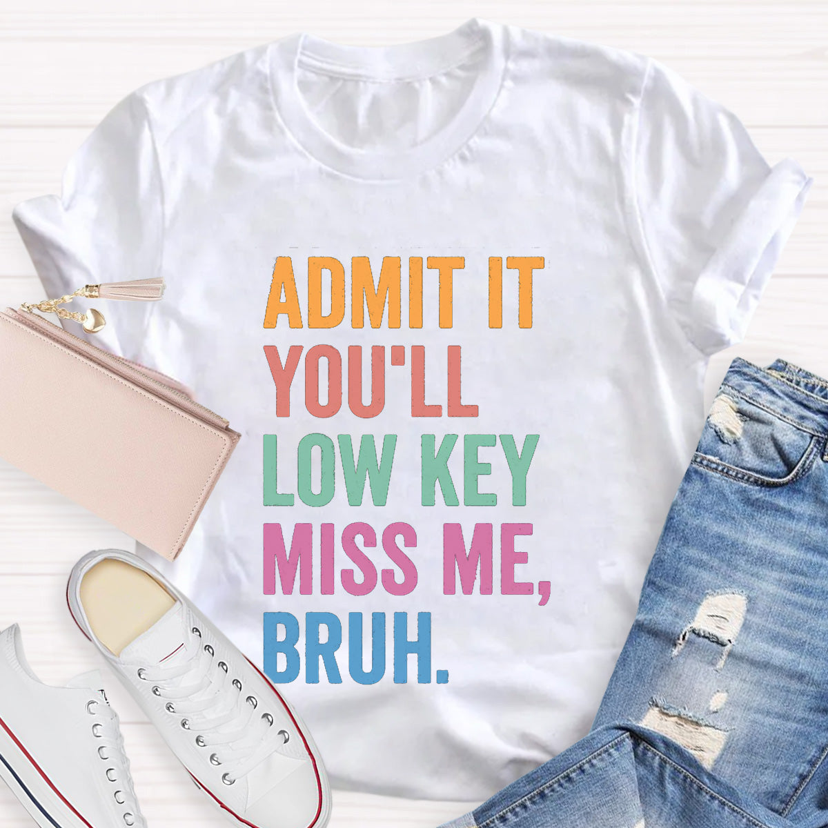 Admit It You'll Low Key Miss Me Bruh Teacher T-Shirt