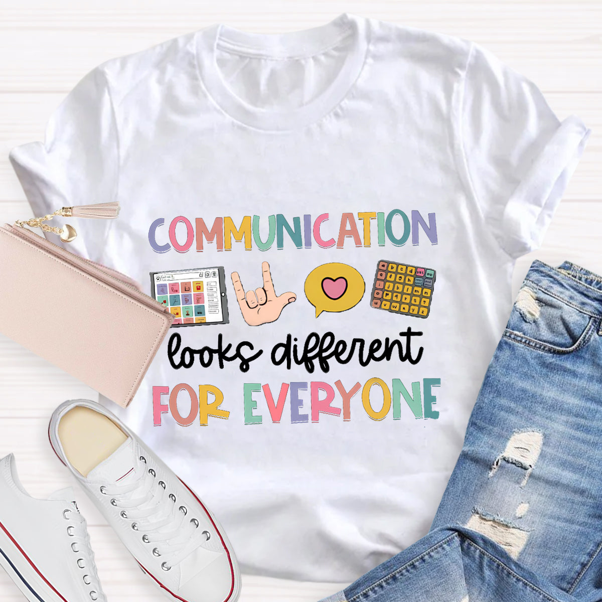 Communication Looks Different For Everyone T-Shirt