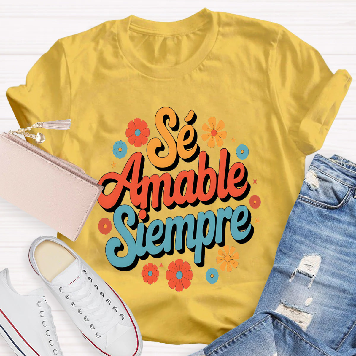 Se Amable Siempre Spanish Teacher T-Shirt