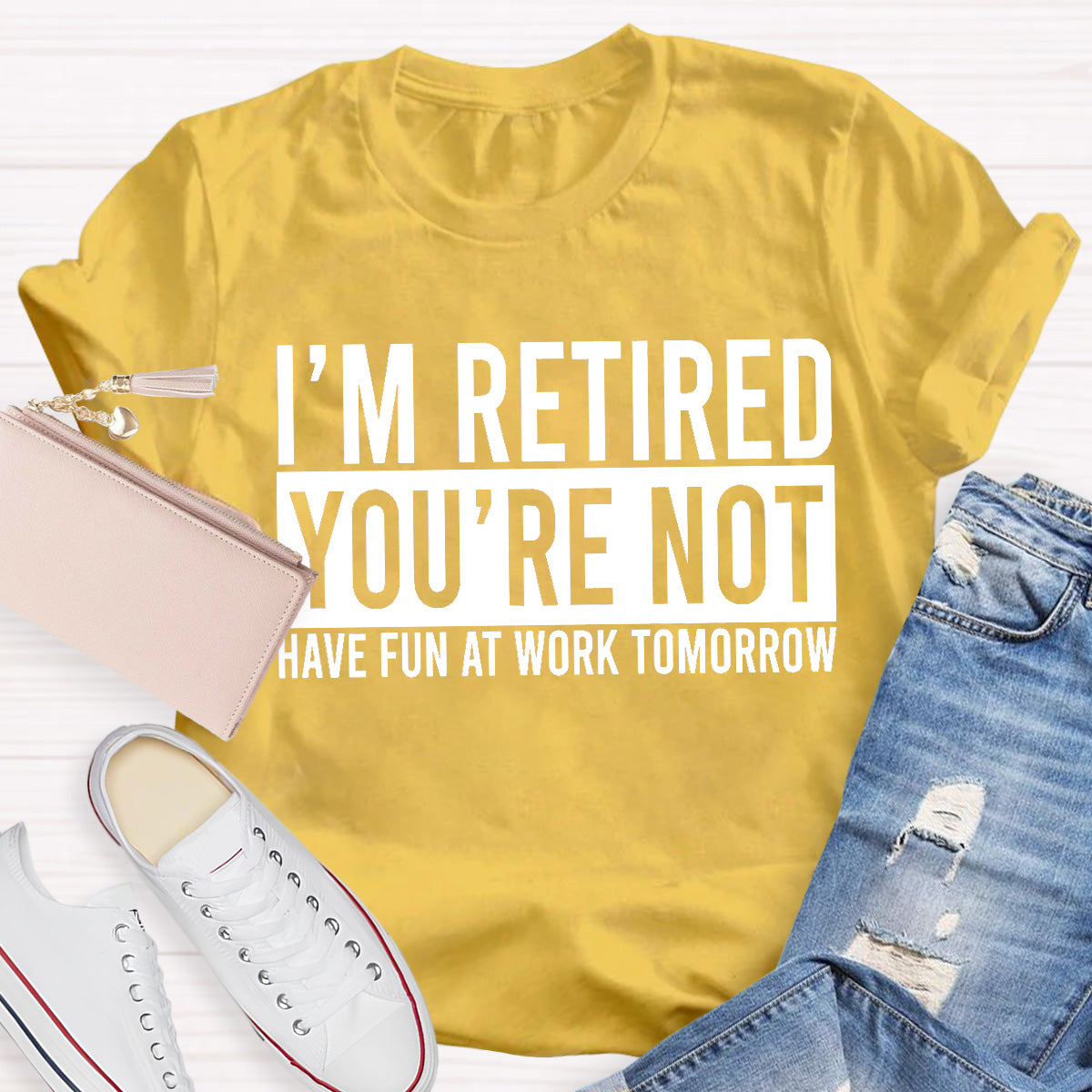 I'm Retired You Are Not Teacher T-Shirt