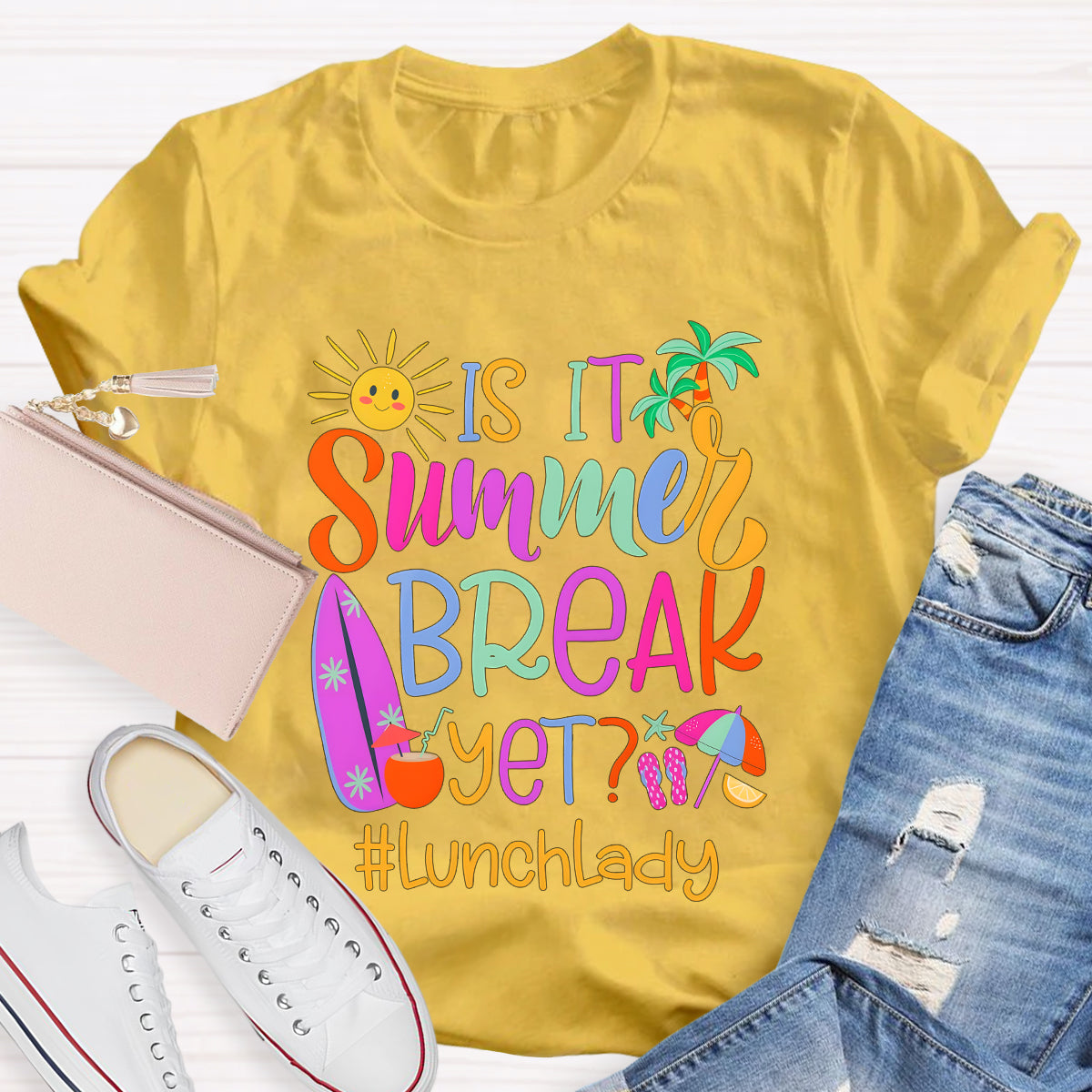 Personalized Position Is It Summer Break Yet  Teacher T-Shirt