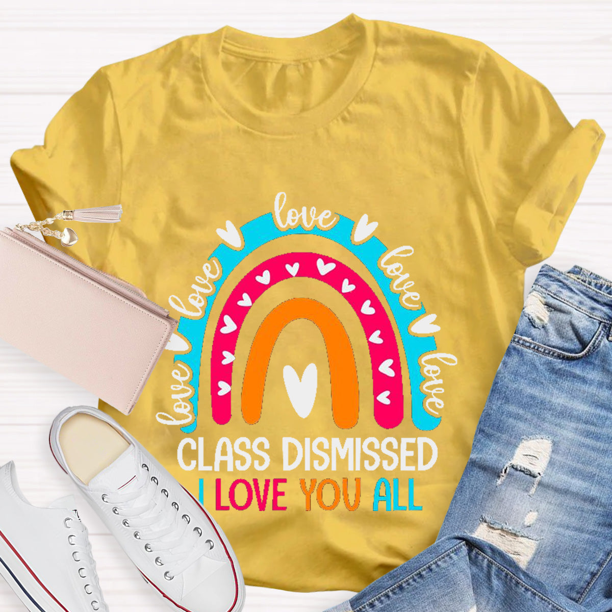 Class Dismissed I Love You All Rainbow Heart Teacher T-Shirt