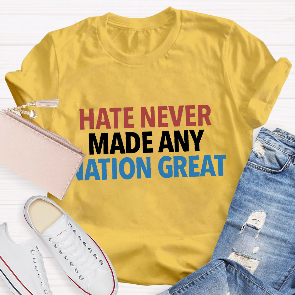 Hate Never Made Any Nation Great Teacher T-Shirt