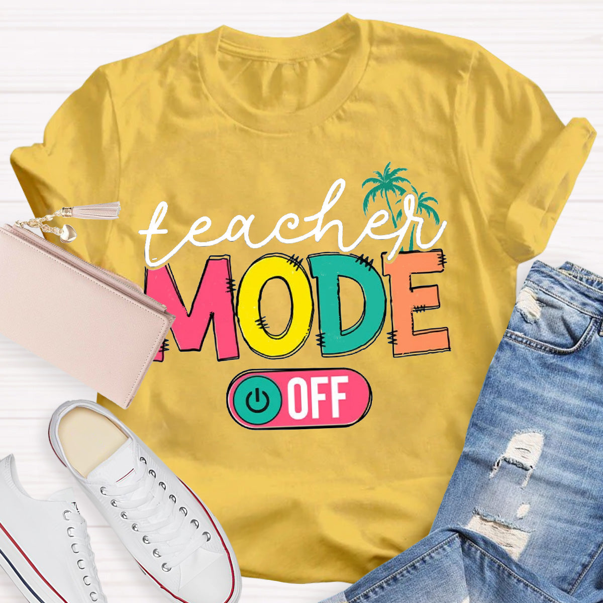 Teachers Mode Off Teacher T-Shirt