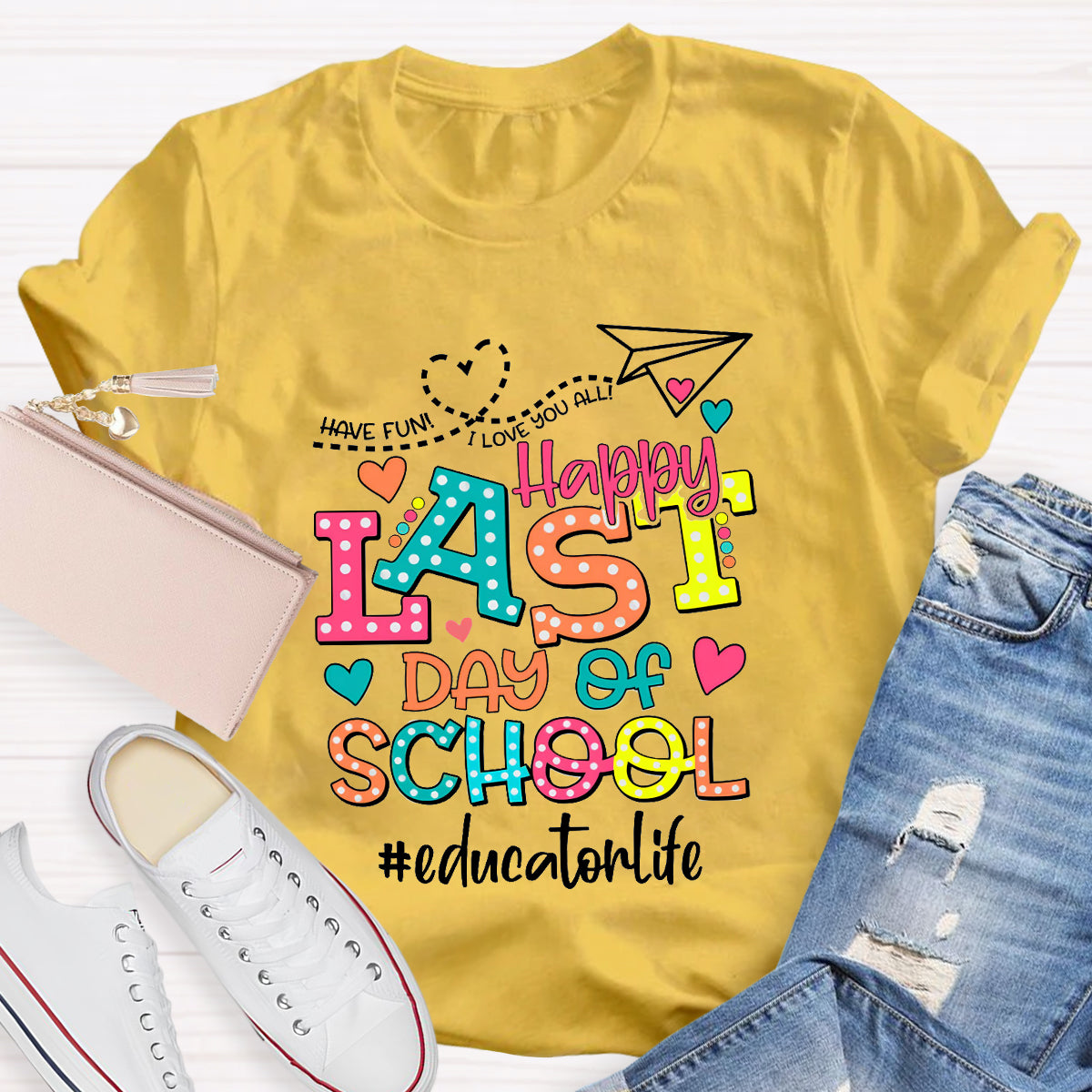 Personalized Your Name Or Text Love You All Happy Last Day Of School Teacher T-Shirt