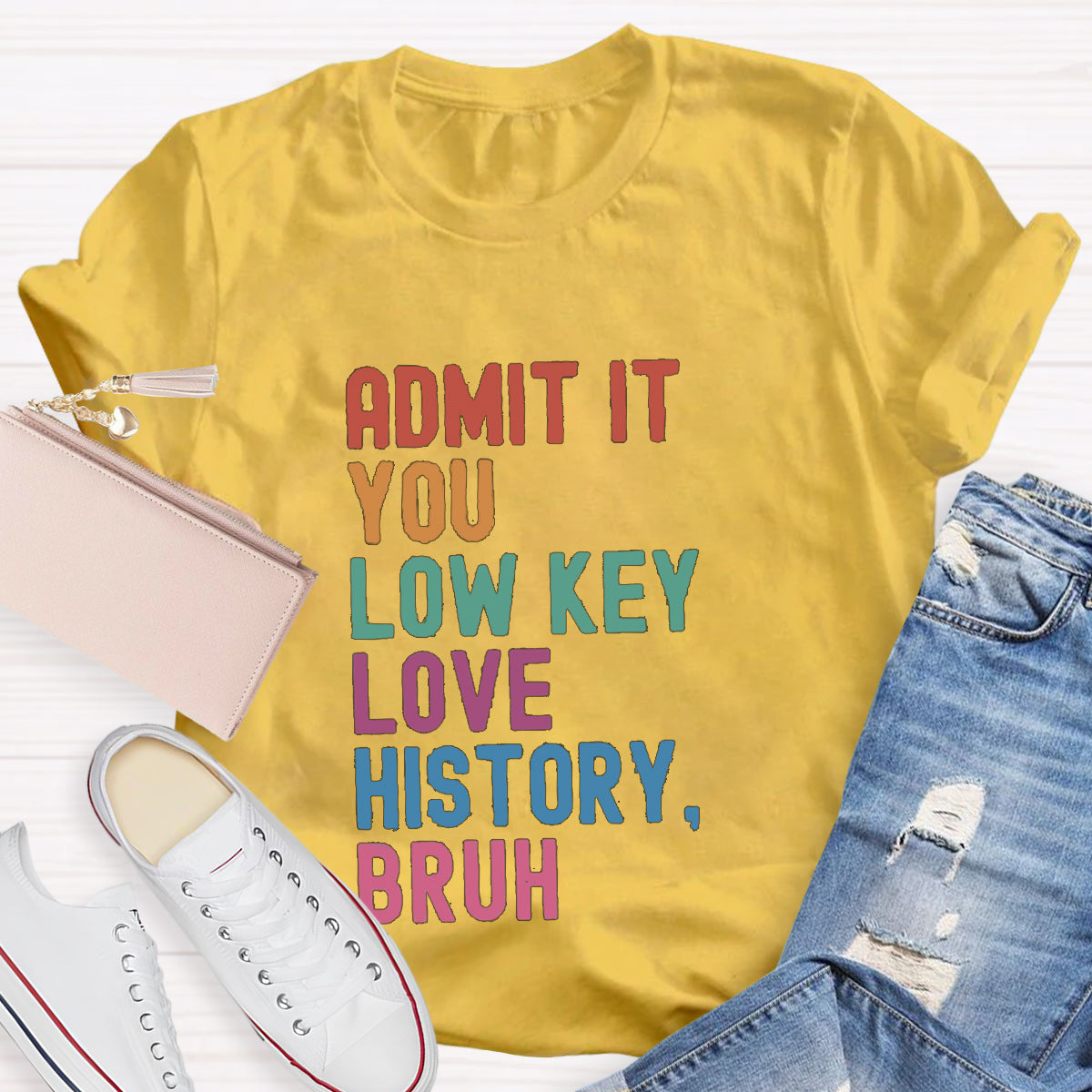 You Low Key Love History Bruh Teacher T-Shirt