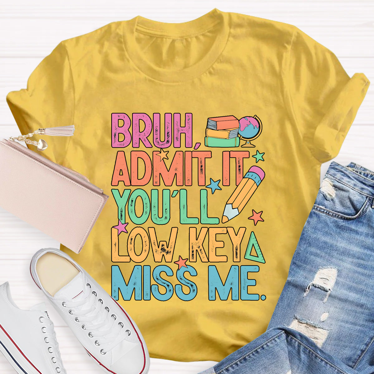 Bruh Admit It You'll Low Key Miss Me Teacher T-Shirt