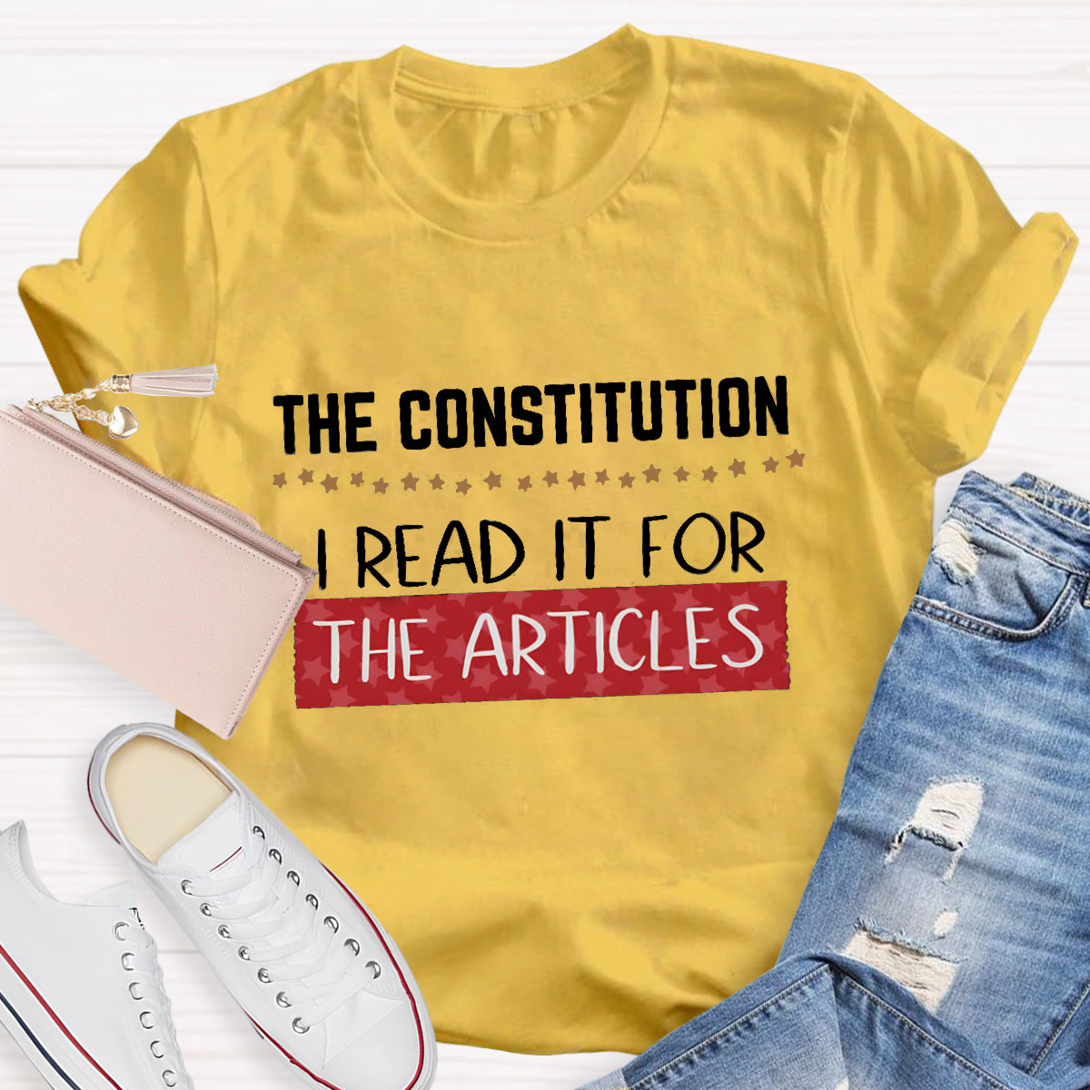 The Constitution I Read It For The Articles Teacher T-Shirt