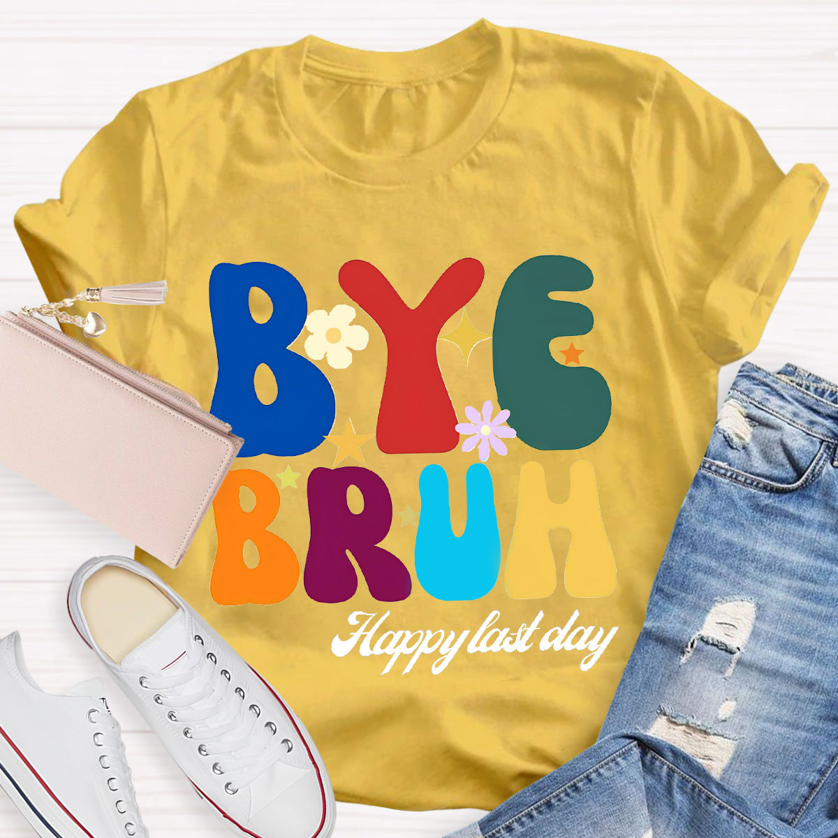 Bye Bruh  Happy Last Day Teacher T-Shirt