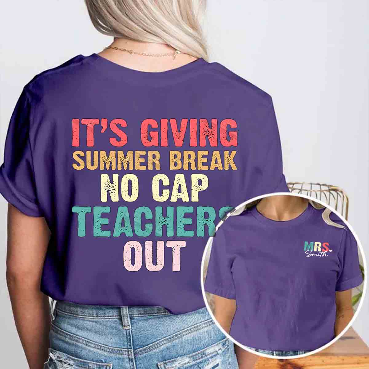 Personalized Name It's Giving Summer Break No Cap Teachers Out  Double Printed T-shirt