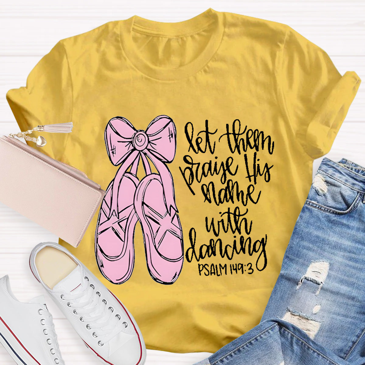 Let them Praise His Name With Dancing Teacher T-Shirt