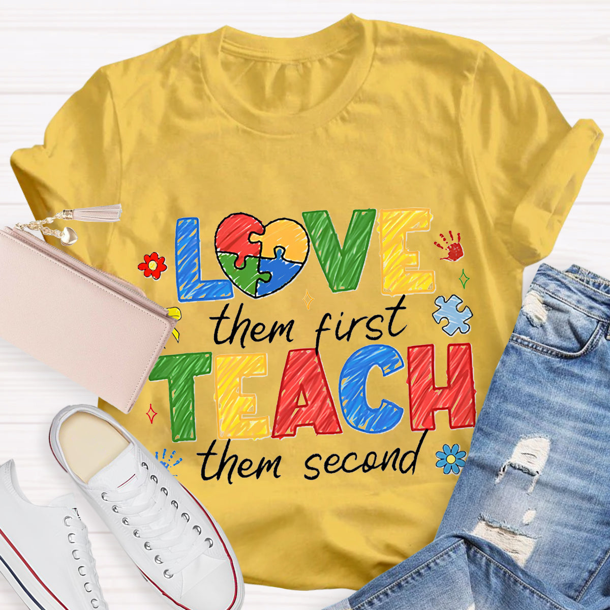 Love Them First Teach Them Second Teacher T-Shirt