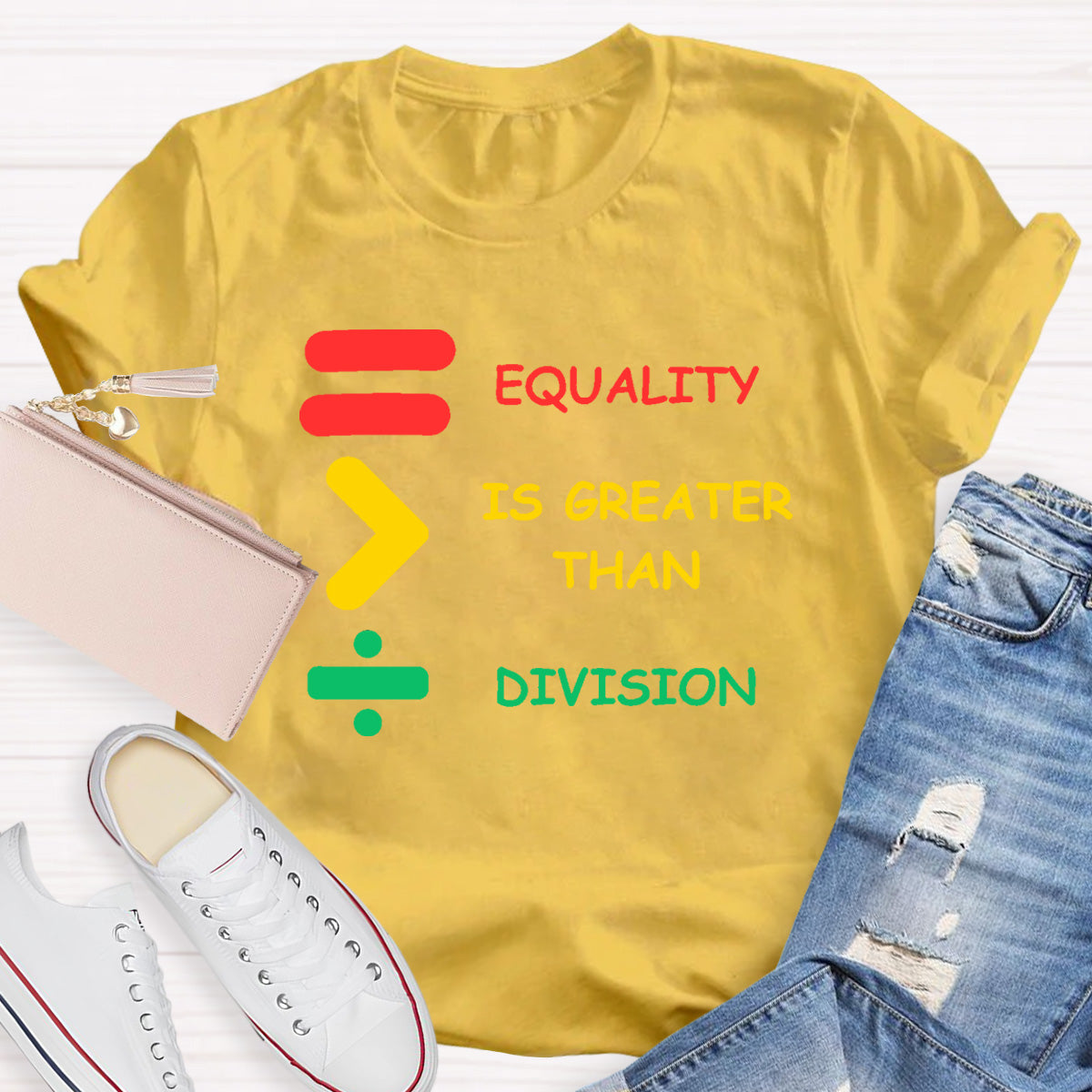 Equality Is Greater Than Division Teacher T-Shirt