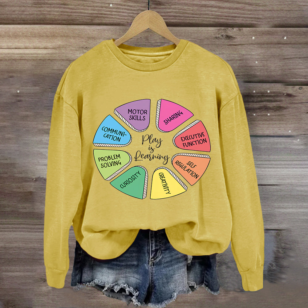 Play Is Learning More Skills Sweatshirt