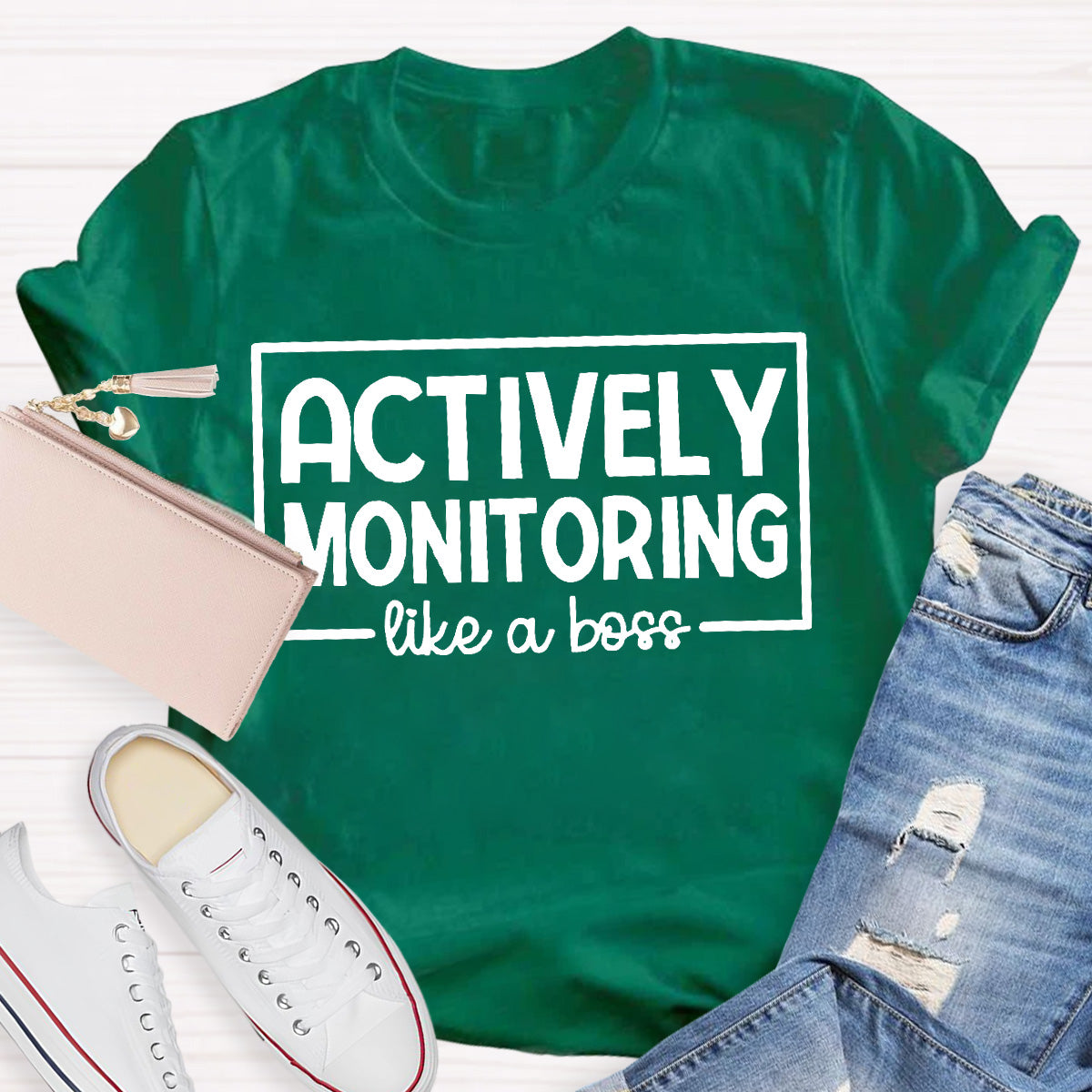 Actively Monitoring Like A Boss Teacher T-Shirt