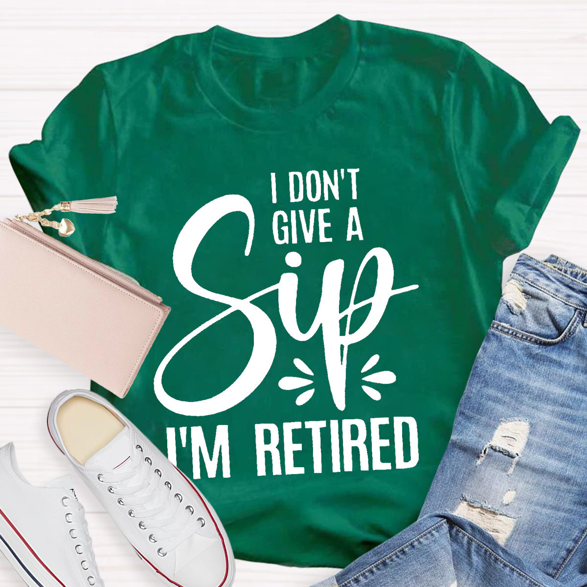 I Don’t Give A Sip  I‘m Retired Teacher T-Shirt